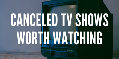 Canceled TV Shows Worth Watching featured image